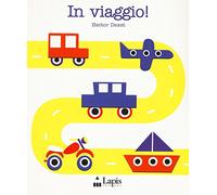 In viaggio! Ediz. illustrata