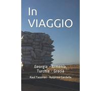 In VIAGGIO: Georgia - Armenia - Turchia - Grecia