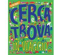 In viaggio. Il mio primo cerca e trova. Ediz. a colori