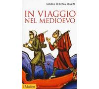 In viaggio nel Medioevo
