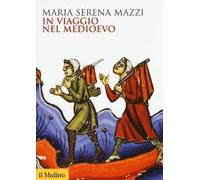 In viaggio nel Medioevo