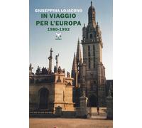 In viaggio per l'Europa 1980-1992 - Lojacono Giuseppina