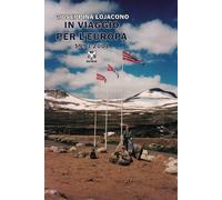 In viaggio per l'Europa 1993-2001 - Lojacono Giuseppina