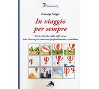 In viaggio per sempre. Storie cliniche sulla sofferenza: una riso