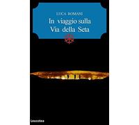 In viaggio sulla Via della seta