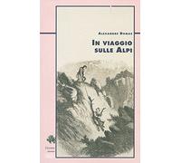 In viaggio sulle Alpi