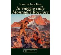 In viaggio sulle Montagne Rocciose. Ediz. illustrata