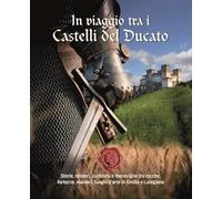 In viaggio tra i castelli del ducato