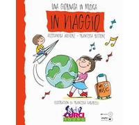 In viaggio. Una giornata in musica. Ediz. a colori. Con CD-Audio