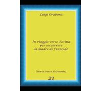 In viaggio verso Actina per soccorrere la madre di Francide