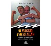 In viaggio verso Allah. Lettere di un prete a Monsef, giovane combattente islamico