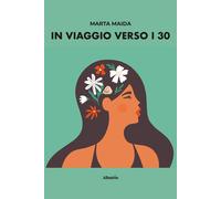 In viaggio verso i 30 - Maida Marta