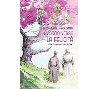 Libri Lorenzo Cella / Sara Pittolo - In Viaggio Verso La Felicita. Alla Scoperta