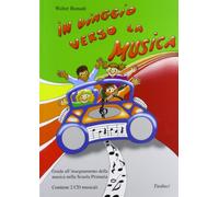 In viaggio verso la musica. Per la Scuola elementare. Con 2 CD Audio