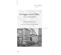 In viaggio verso l'Oltre. Poesie 2015-2024
