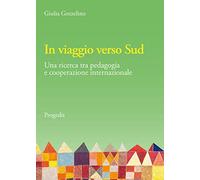 In viaggio verso Sud. Una ricerca tra pedagogia e cooperazione internazionale