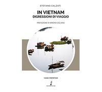 In Vietnam. Digressioni di viaggio
