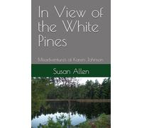In View of the White Pines: Misadventures of Karen Johnson
