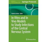 In Vitro and in Vivo Models to Study Infections of the Central Nervous System: 2950