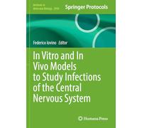 In Vitro and In Vivo Models to Study Infections of the Central Nervous System: 2950