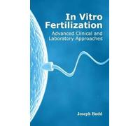 In Vitro Fertilization: Advanced Clinical and Laboratory Appr (Copertina rigida)