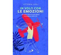 In volo con le emozioni. Un nuovo approccio per gestire le emergenze della vita
