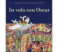 In volo con Oscar. Ediz. illustrata