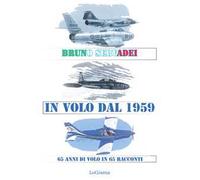 In volo dal 1959. 65 anni di volo in 65 racconti