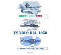 In volo dal 1959. 65 anni di volo in 65 racconti - 2024 - LoGisma