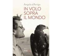 In volo sopra il mondo. Nuova ediz.