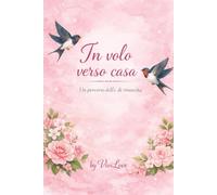 In volo verso casa: un percorso dolce di rinascita