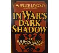 In War's Dark Shadow. The Russians Before the Great War.