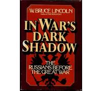 In War's Dark Shadow : the Russians before the Great War / W. Bruce Lincoln