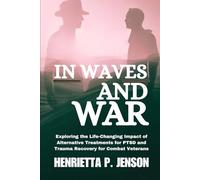 In Waves and War: Exploring the Life-Changing Impact of Alternative Treatments for PTSD and Trauma Recovery for Combat Veterans