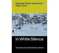 In White Silence: A true story of survival and loss on Denali