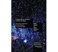 In Whom We Live and Move and Have Our Being: Panentheistic Reflections on God's Presence in a Scientific World