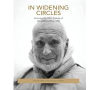 In Widening Circles: Honoring the 100th Birthday of David Steindl-Rast, OSB