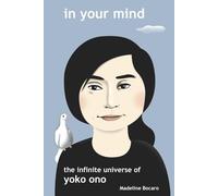 In Your Mind: The Infinite Universe of Yoko Ono