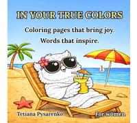 IN YOUR TRUE COLORS: A Mindfulness Coloring Journey