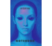 IN YOUR VIBE NOTEBOOK: A Cosmic Dance of Blue Light and Inner Fire - An Artistic Notebook for Creative Flow and Emotional Harmony