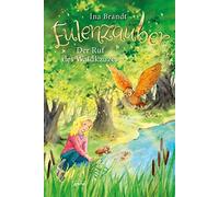 Ina Brandt Irene Moh Eulenzauber (11). Der Ruf des Waldkauze (Copertina rigida)