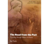 Ina Caro The Road from the Past (Tascabile)