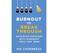 Ina Catrinescu Burnout to Breakthrough (Copertina rigida)