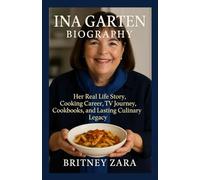 Ina Garten Biography: Her Real Life Story, Cooking Career, TV Journey, Cookbooks, and Lasting Culinary Legacy