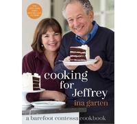 Cooking for Jeffrey: A Barefoot Contessa Cookbook