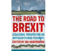 Ina Habermann The Road to Brexit (Copertina rigida) Manchester University Press