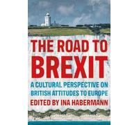 Ina Habermann The Road to Brexit (Tascabile) Manchester University Press