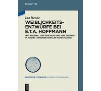 Ina Henke Weiblichkeitsentwürfe bei E.T.A. Hoffmann (Copertina rigida)