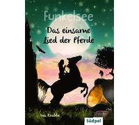 Ina Krabbe Funkelsee - Das einsame Lied der Pferde (Band 6): (Copertina rigida)