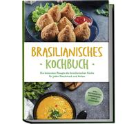 Ina Macedo Brasilianisches Kochbuch: Die leckersten Rezepte der bras (Tascabile)